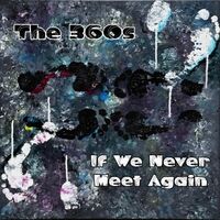 If We Never Meet Again